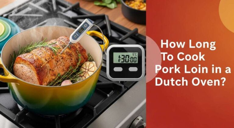 How Long to Cook Pork Loin in Dutch Oven