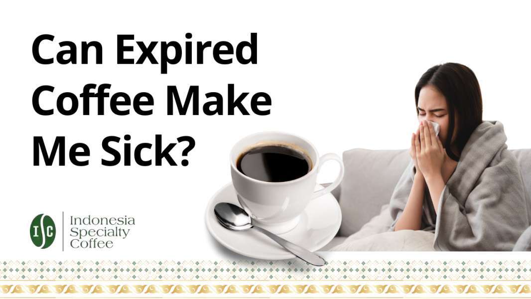 Can Expired Coffee Make You Sick: Safety Tips And Facts