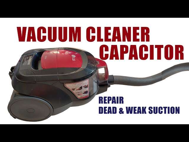 How To Test Vacuum Cleaner Capacitor Safely At Home: Guide